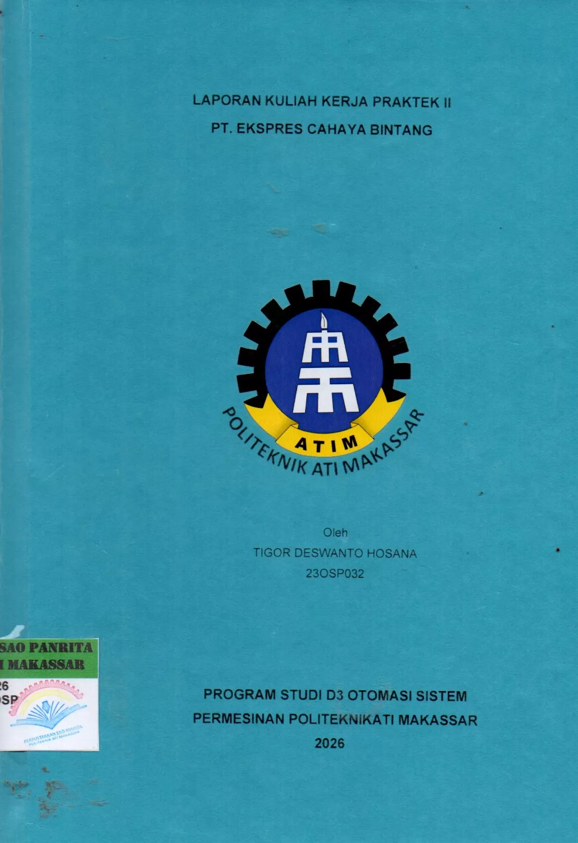 Cover Laporan Kuliah Kerja Praktek II PT. Ekspres Cahaya Bintang / Tigor Deswanto Hosana; Hamdan Gani