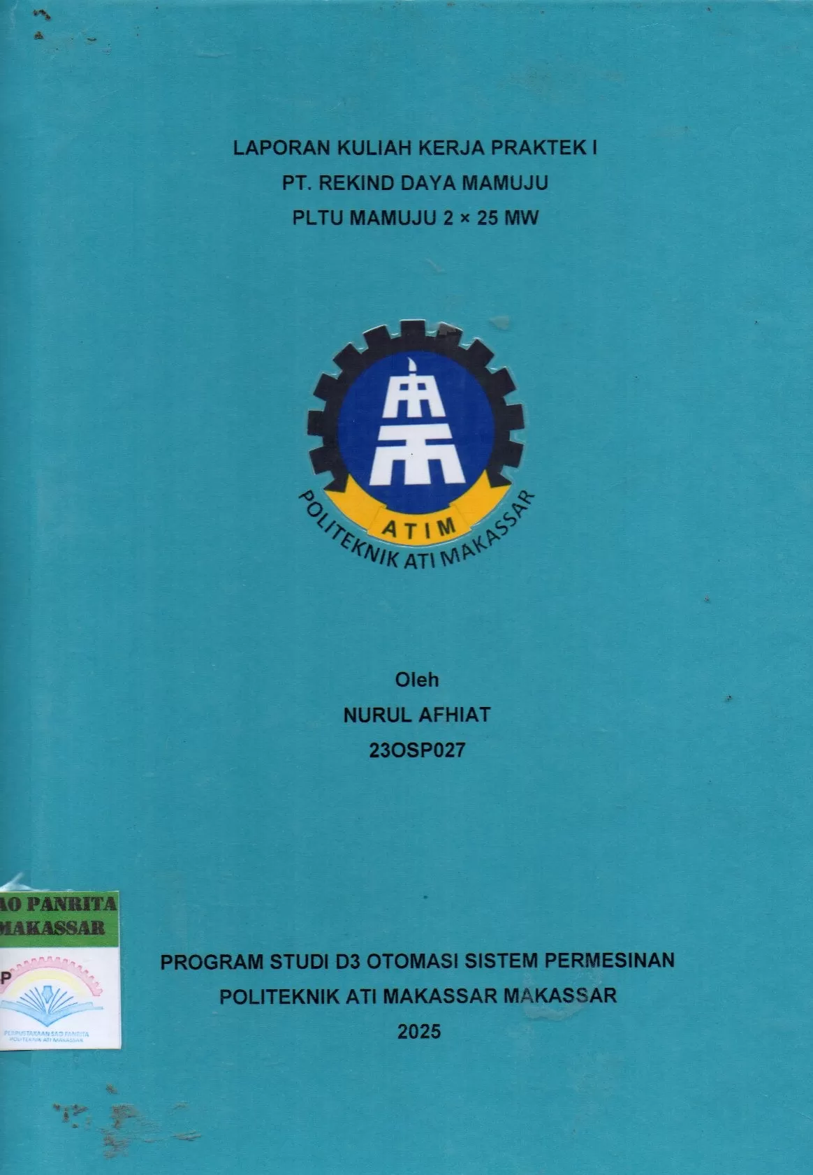 Cover Laporan Kuliah Kerja Praktek I PT. Rekind Daya Mamuju PLTU Mamuju 2x25 MW / Nurul Afhiat; Muhammad Fadli Azis