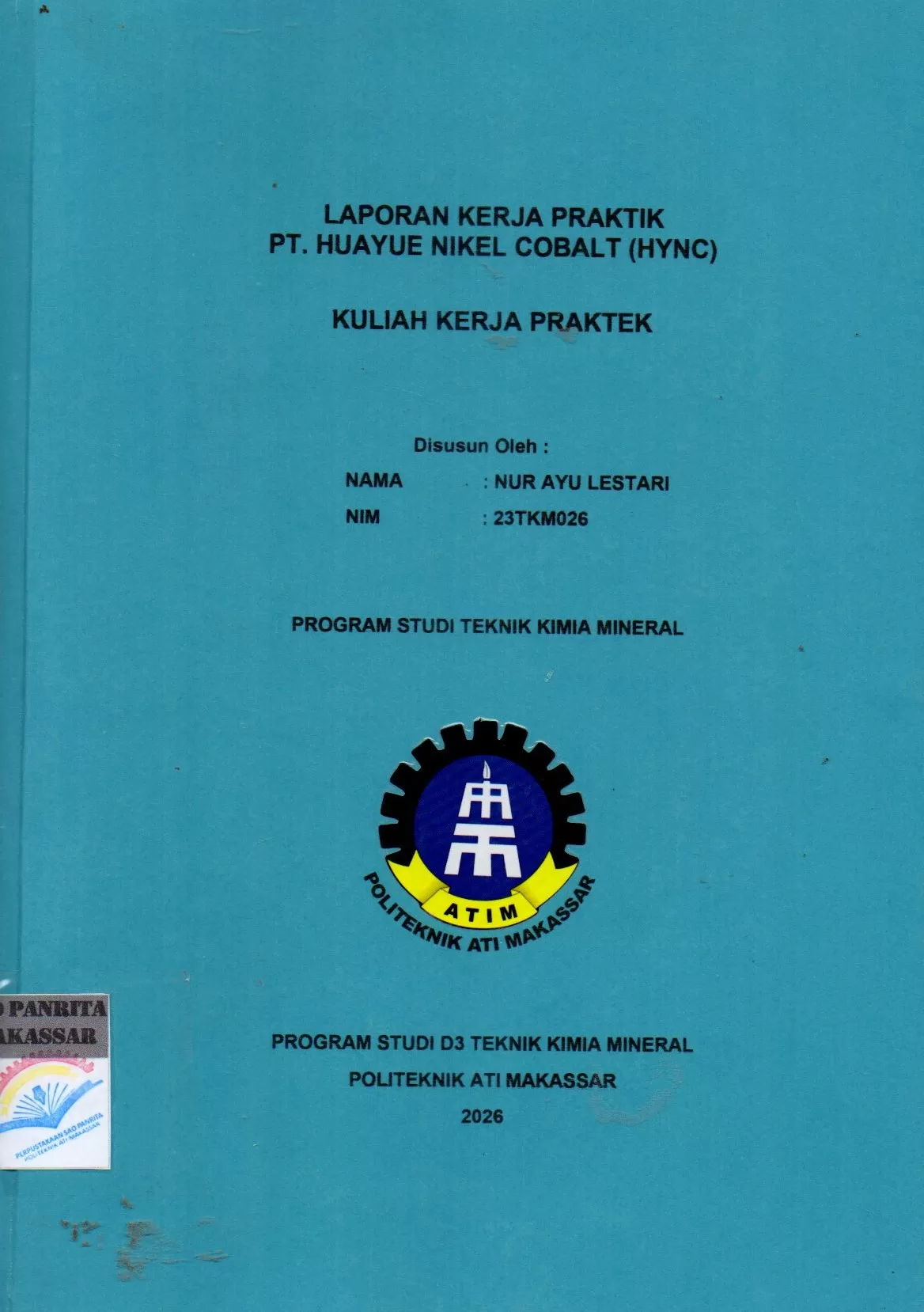 Cover Laporan Kerja Praktik PT. Huayue Nikel Cobalt (HYNC) Kuliah Kerja Praktek / Nur Ayu Lestari; Sri Diana