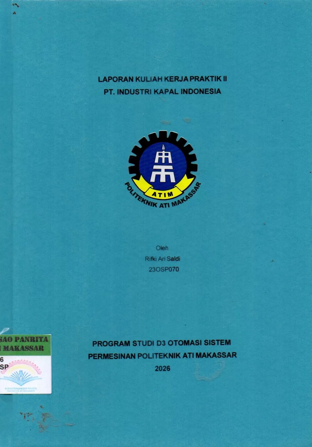 Cover Laporan Kuliah Kerja Praktik II PT. Industri Kapal Indonesia / Rifki Ari Saldi; Asyraful Insan Asry