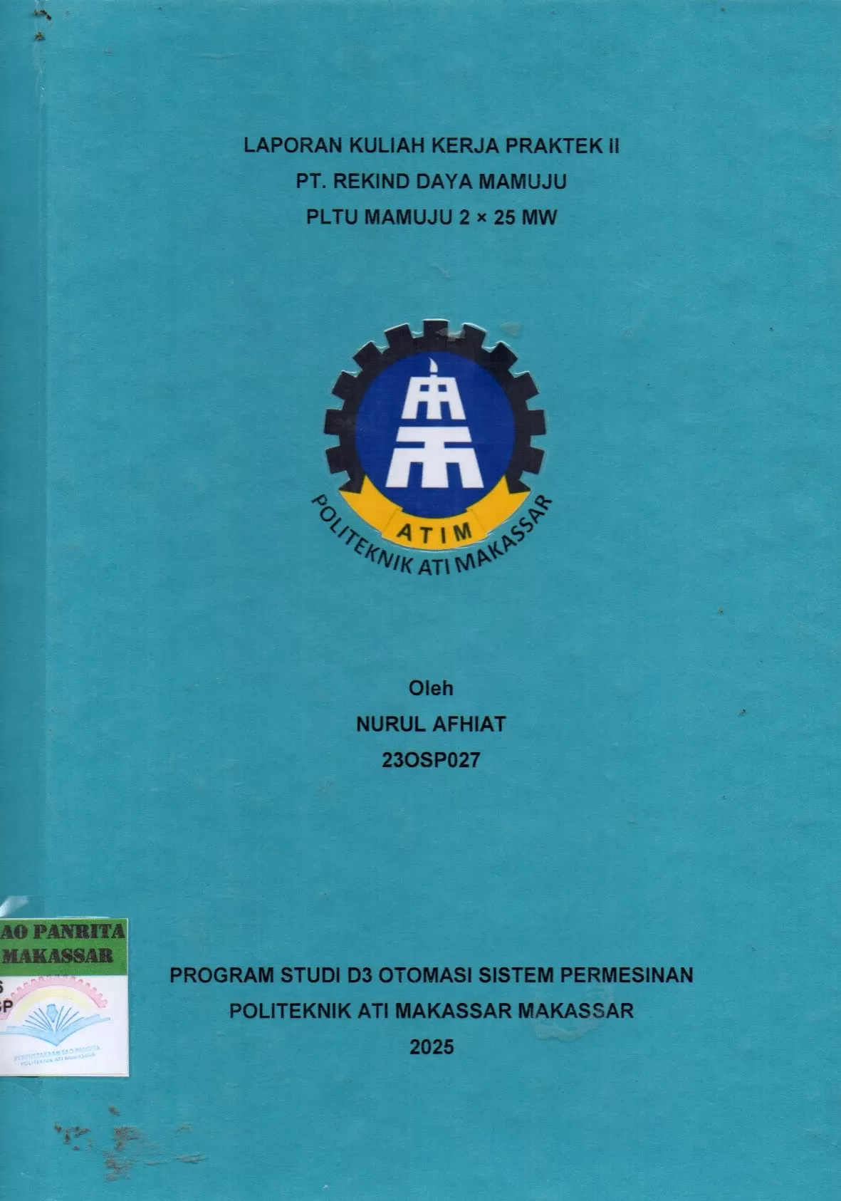 Cover Laporan Kuliah Kerja Praktek II PT. Rekind Daya Mamuju PLTU Mamuju 2x25 MW / Nurul Afhiat; Muhammad Fadli Azis