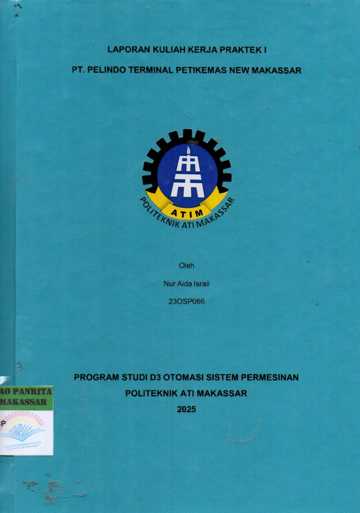 Cover Laporan Kuliah Kerja Praktek I PT. Pelindo Terminal Petikemas New Makassar / Nur Aida Israil; Roby Tristiantoro