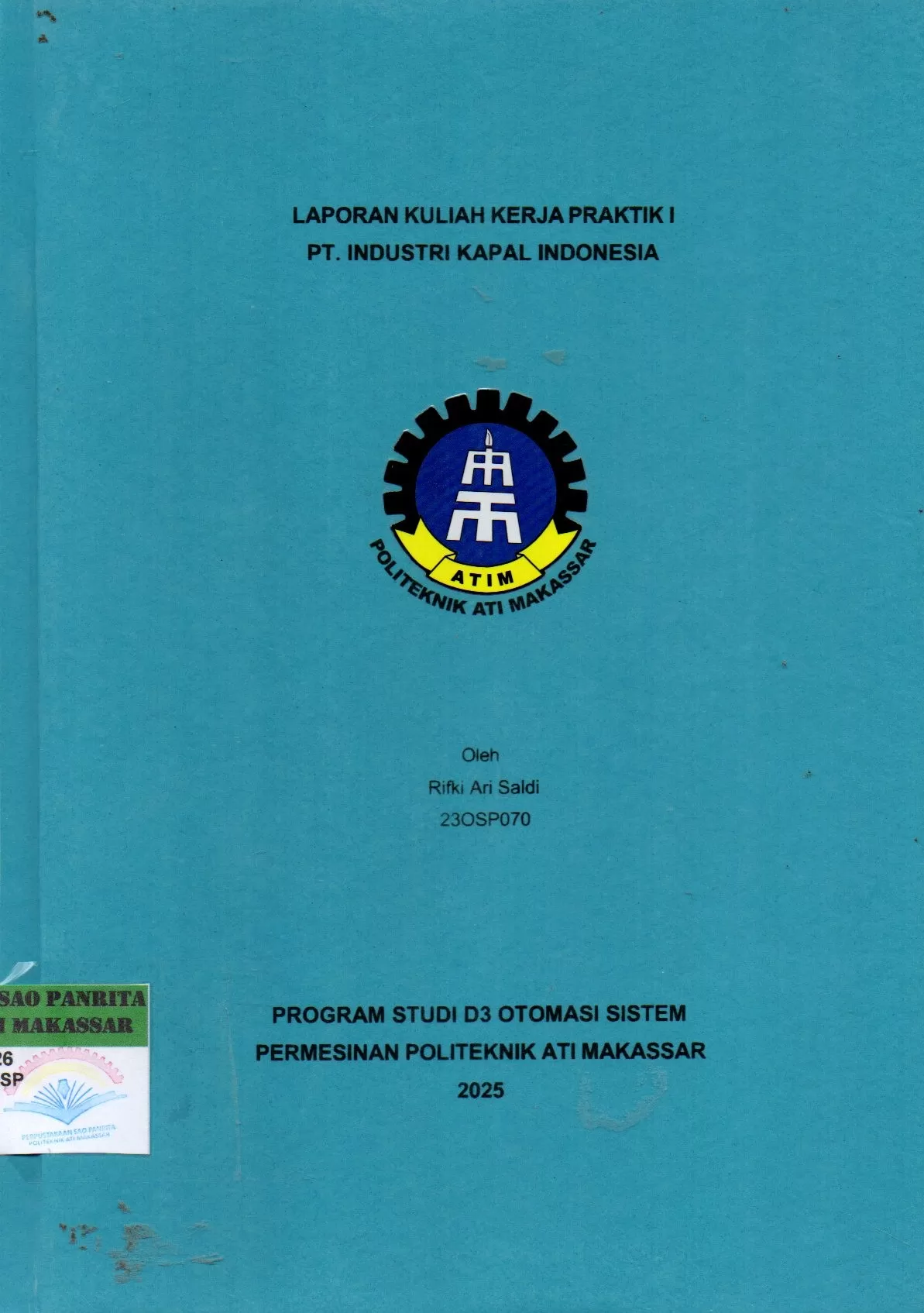 Cover Laporan Kuliah Kerja Praktik I PT. Industri Kapal Indonesia / Rifki Ari Saldi; Asyraful Insan Asry