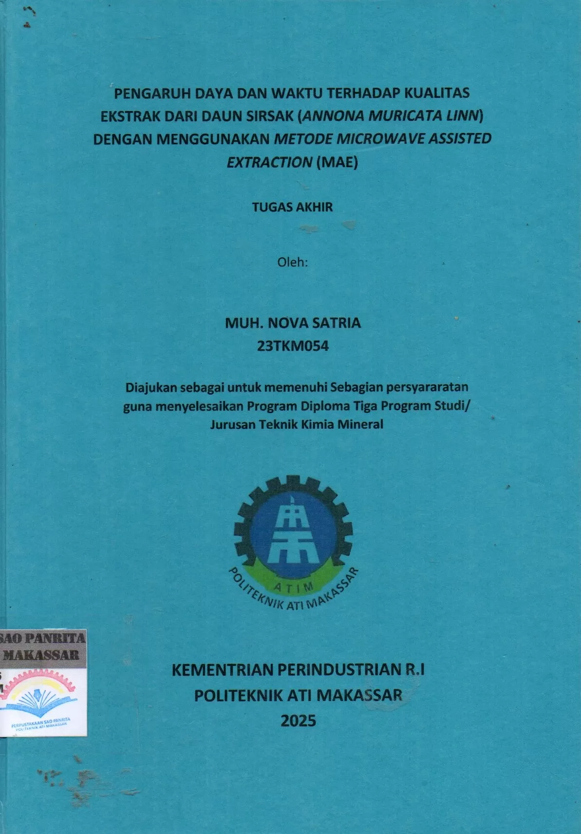 Cover Pengaruh Daya dan Waktu Terhadap Kualitas Ekstrak Dari Daun Sirsak (Annona Muricata Linn) Dengan Menggunakan Metode Microwave Assisted Extraction (Mae) Tugas Akhir / Muh. Nova Satria; Sri Diana; Dwi Setyorini