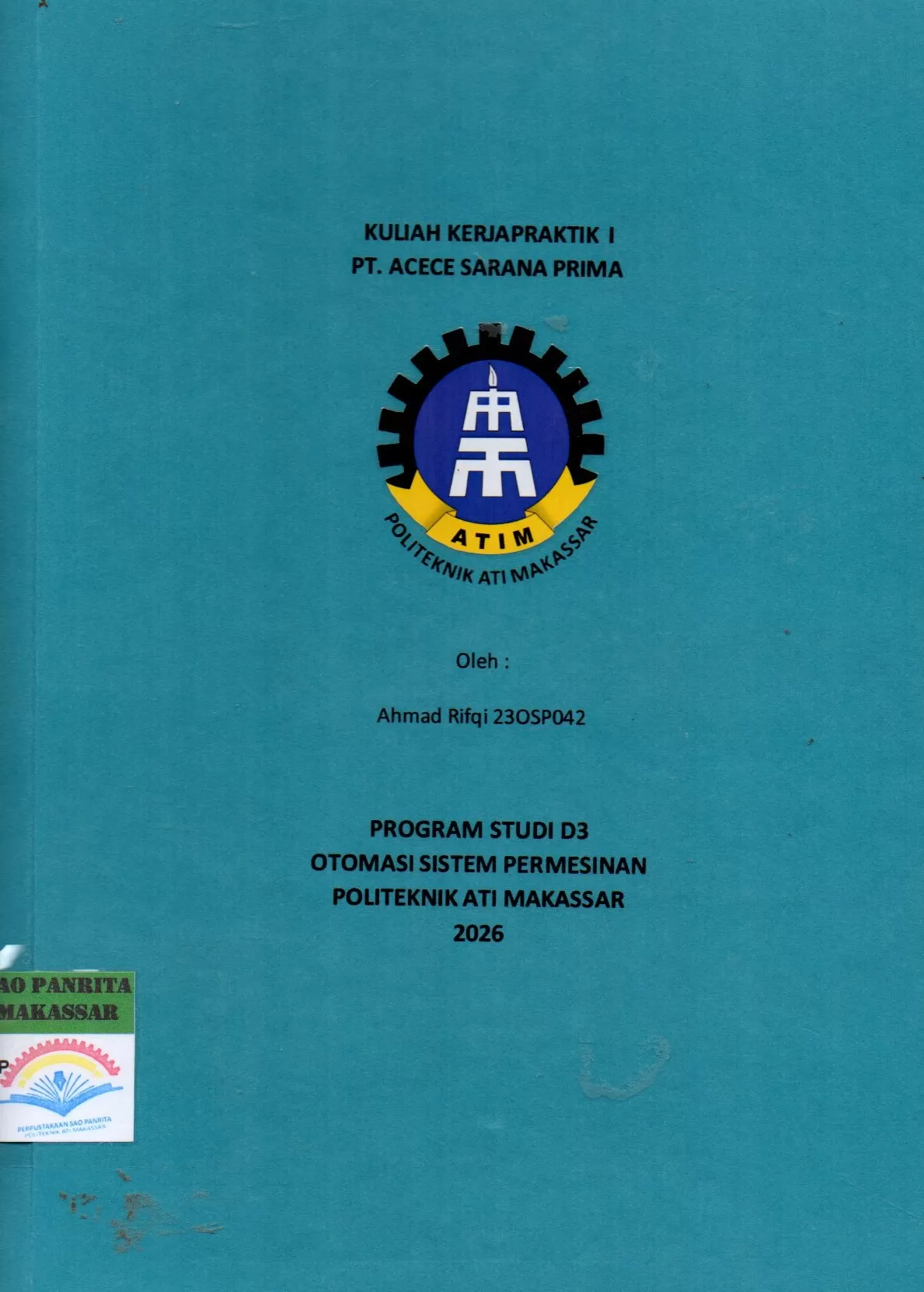 Cover Kuliah Kerja Praktik I PT. Acece Sarana Prima / Ahmad Rifqi; Julianti Habibuddin