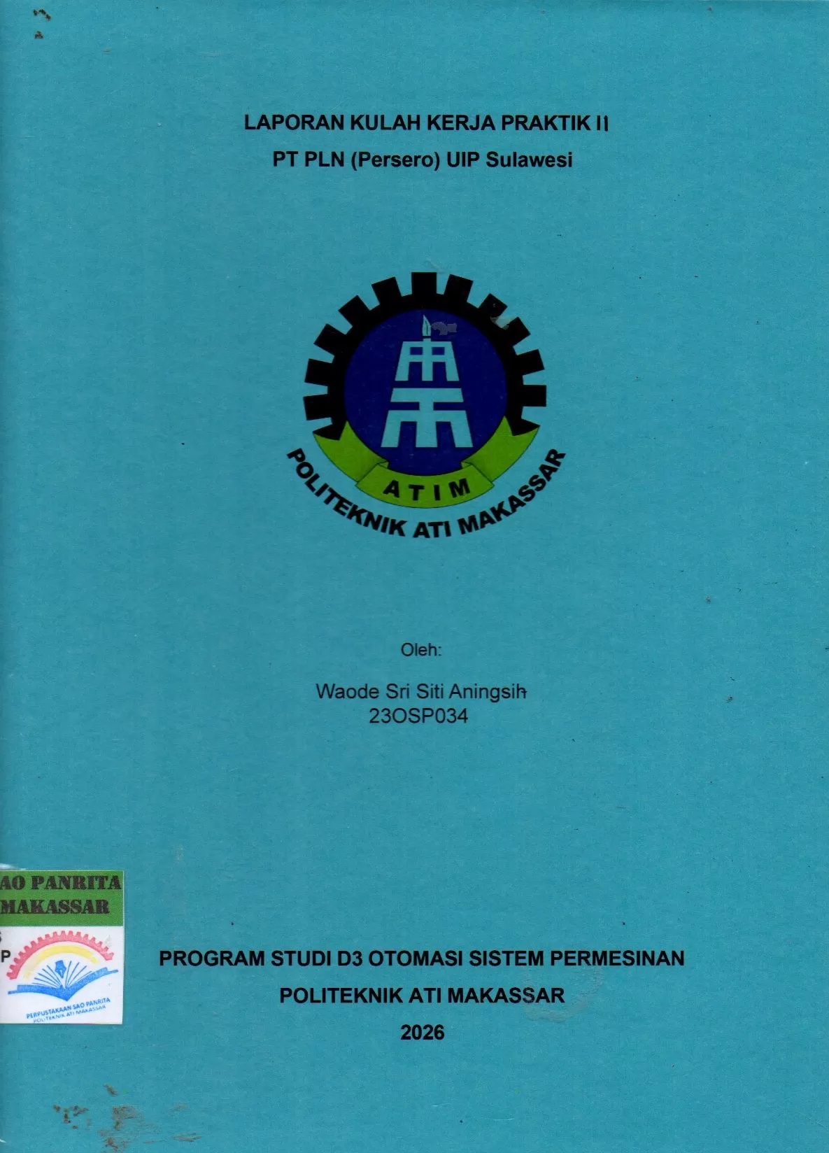 Cover Laporan Kuliah Kerja Praktik II PT. PLN (Persero) UIP Sulawesi / Waode Sri Siti Aningsih; Nurhayati Jabir