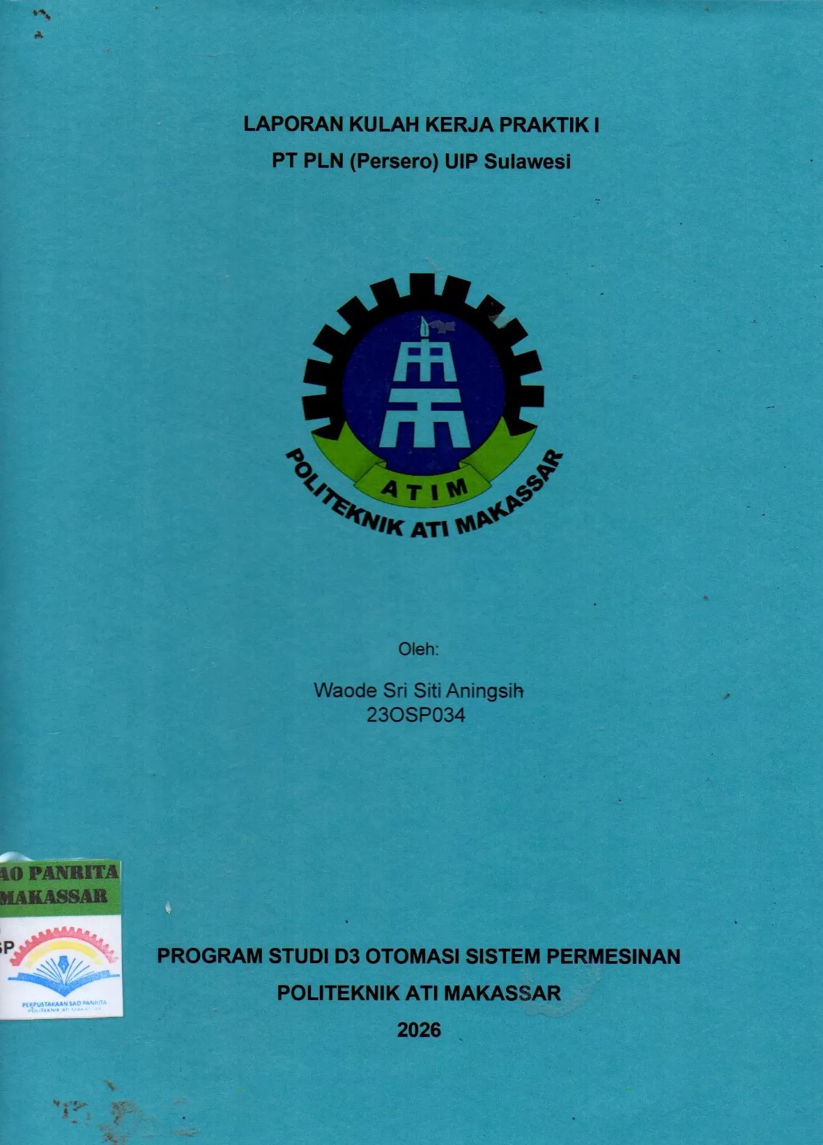 Cover Laporan Kuliah Kerja Praktik I PT. PLN (Persero) UIP Sulawesi / Waode Sri Siti Aningsih; Nurhayati Djabir