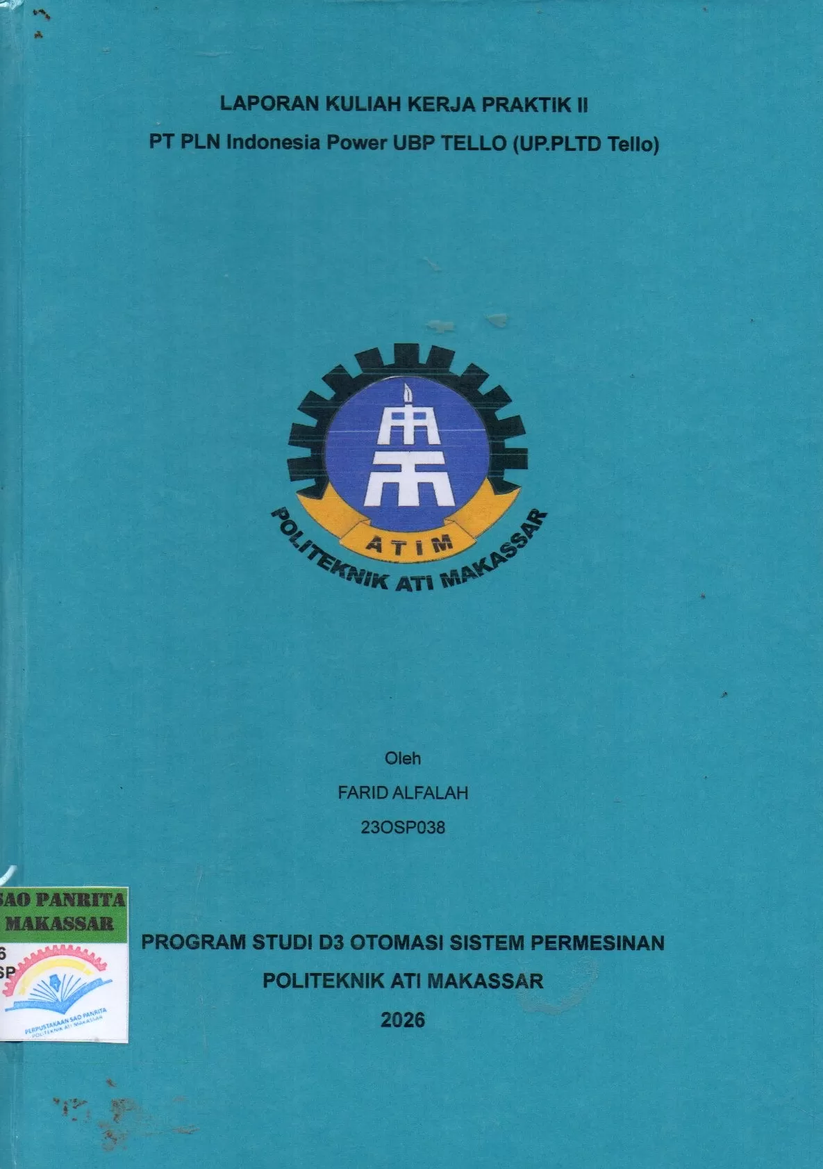 Cover Laporan Kuliah Kerja Praktik II PT. PLN Indonesia Power UBP Tello (UP. PLTD Tello) / Farid Alfalah; St. Witenriajeng Sidehabi