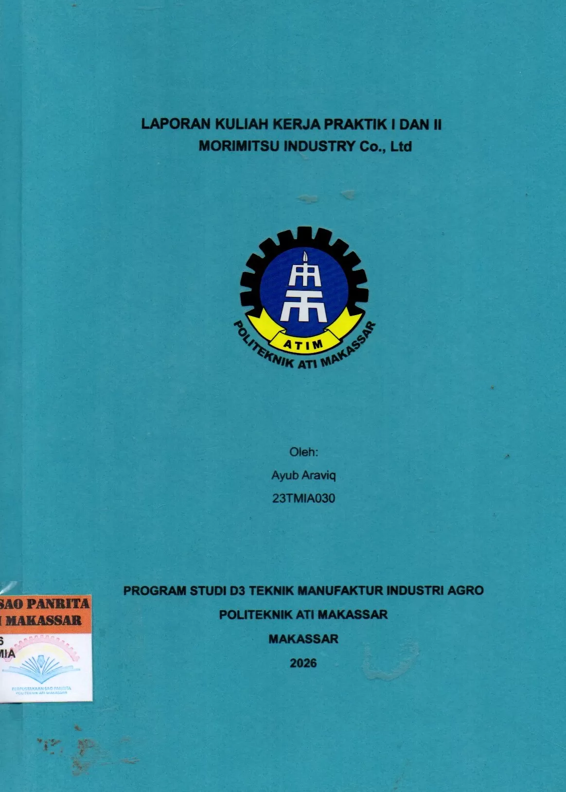 Cover Laporan Kuliah Kerja Praktik l dan ll Morimitsu Industry Co., Ltd / Ayub Araviq; Windi Mudriadi