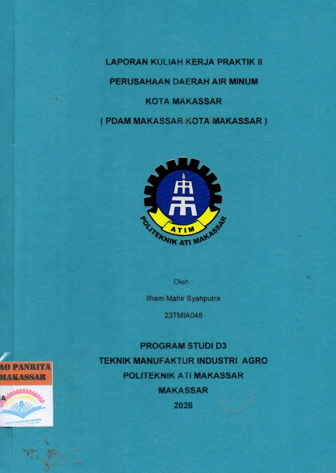 Cover Laporan Kuliah Kerja Praktik II Perusahaan Daerah Air Minum Kota Makassar (PDAM Makassar Kota Makassar) / Ilham Mahir Syahputra; Jufri