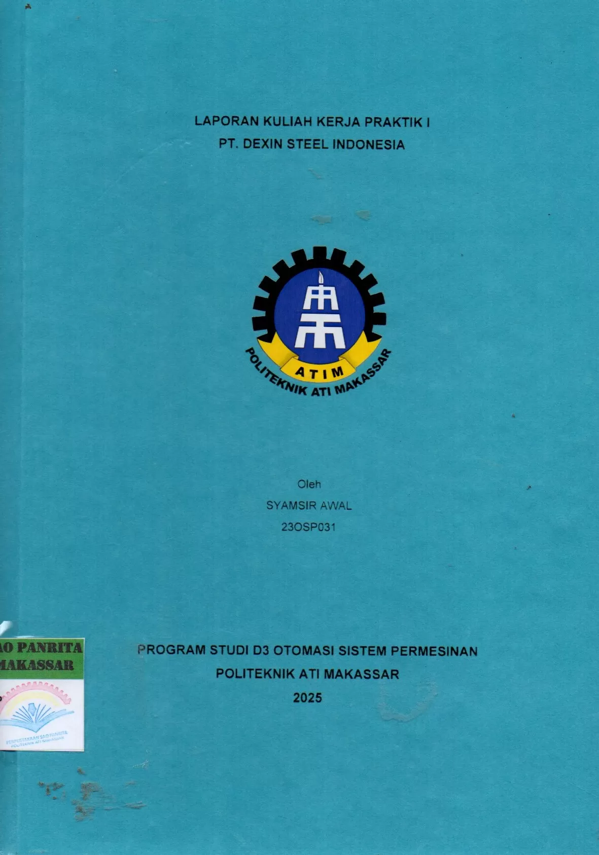 Cover Laporan Kuliah Kerja Praktik I PT. Dexin Steel Indonesia / Syamsir Awal; Zainal Akbar