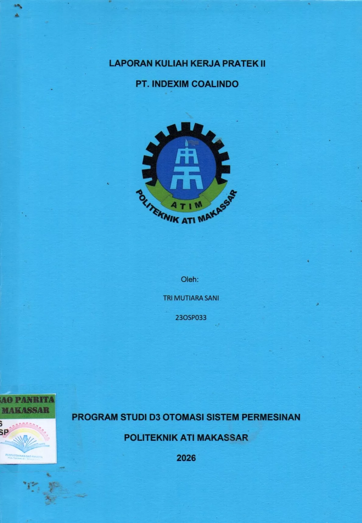 Cover Laporan Kuliah Kerja Praktek II PT. Indexim Coalindo / Tri Mutiara Sani; Masjono