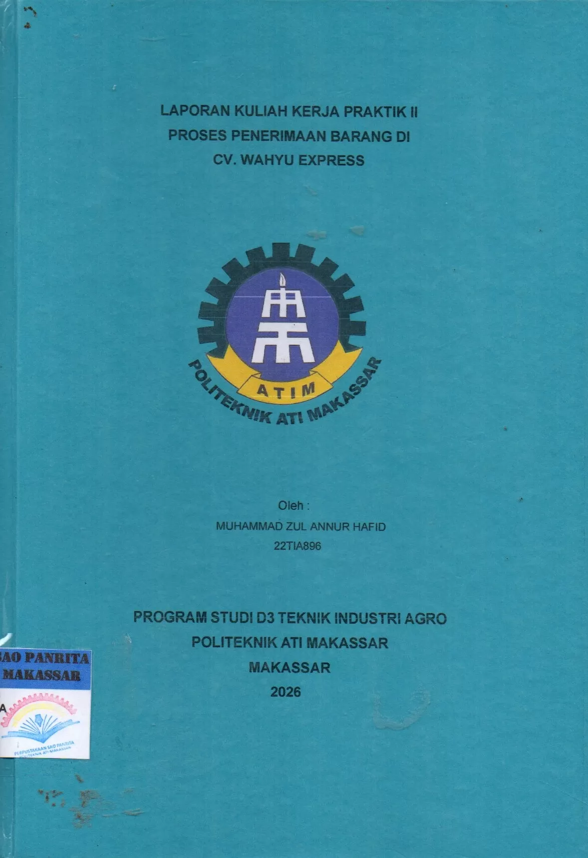 Cover Laporan Kuliah Kerja Praktik II Proses Penerimaan Barang di CV. Wahyu Ekspress / Muhamad Zul Annur Hafid; C. Elisa Martina Katili