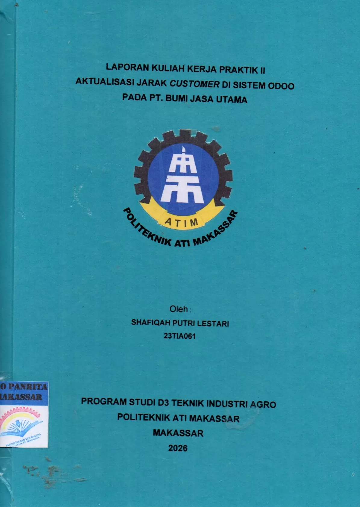 Cover Laporan Kuliah Kerja Praktik II Aktualisasi Jarak Customer di Sistem Odoo Pada PT. Bumi Jasa Utama / Shafiqah Putri Lestari; Della Ginza Ramadhan