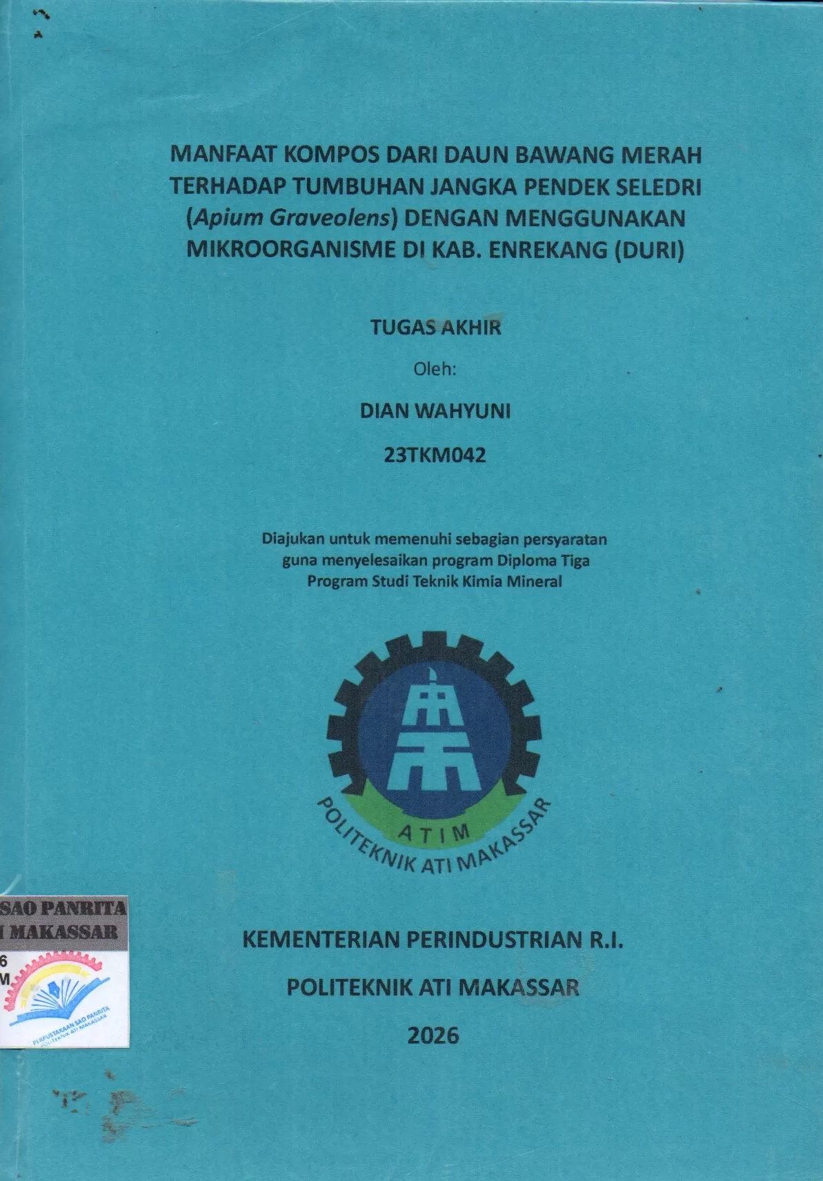 Cover Manfaat Kompos dari Daun Bawang Merah Terhadap Tumbuhan Jangka Pendek Seledri (Apium Graveolens) dengan Menggunakan Mikroorganisme di Kab. Enrekang (Duri) / Dian Wahyuni; Andi Asdiana Irma Sari Yusuf; Frabowo Prasetia