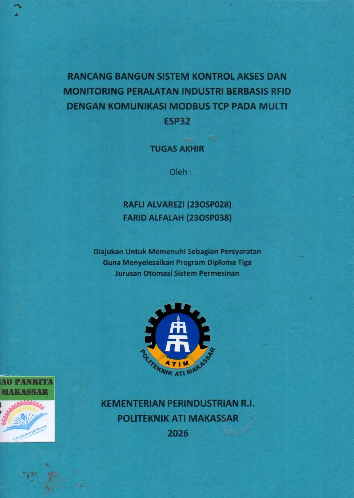 Cover Rancang Bangun Sistem Kontrol Akses dan Monitoring Peralatan Industri Berbasis RFID dengan Komunikasi Modbus TCP pada Multi ESP32 Tugas Akhir / Rafli Alvarezi; Farid Alfalah; Julianti Habibuddin; Mutmainnah