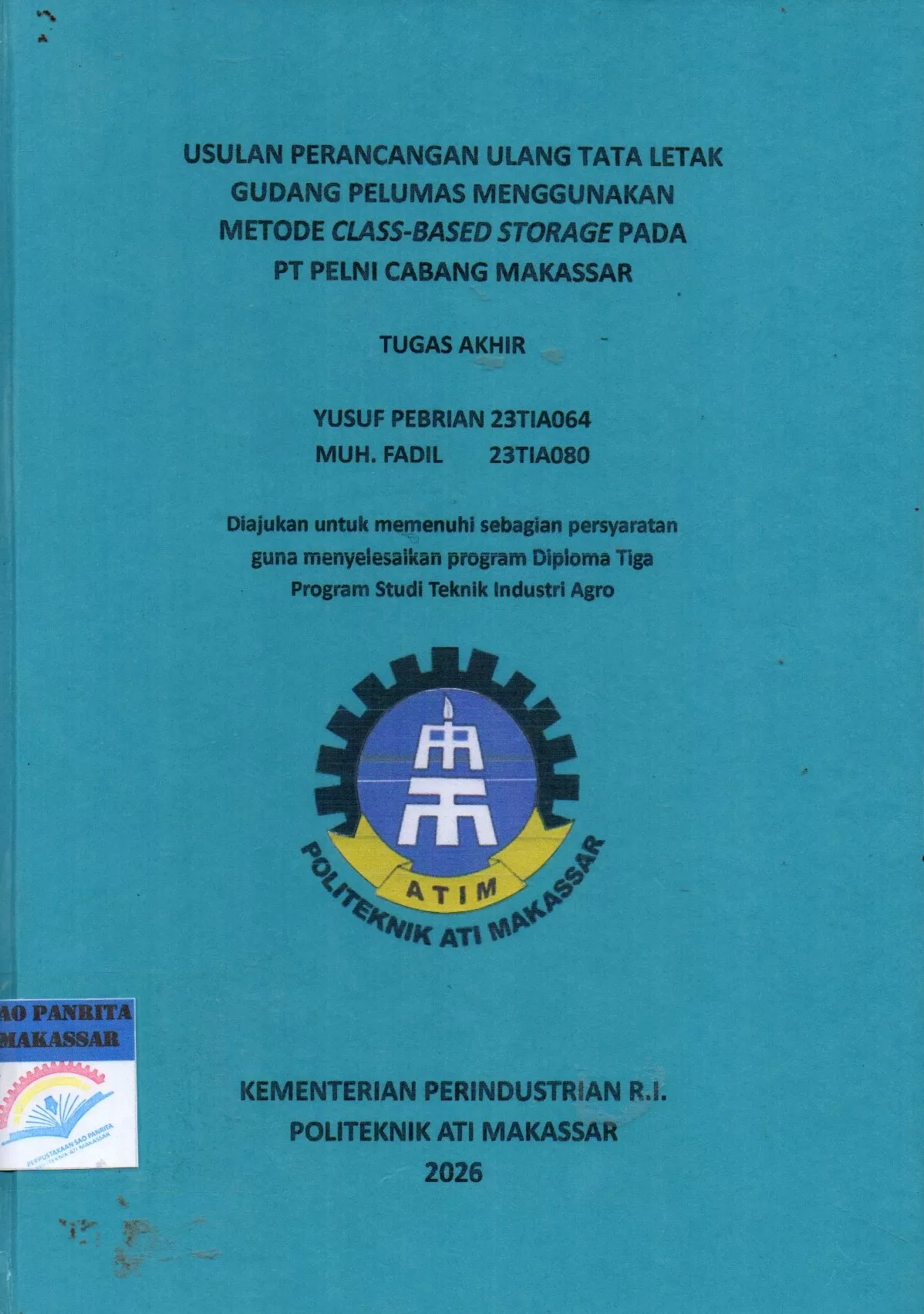 Cover Usulan Perancangan Ulang Tata Letak Gudang Pelumas Menggunakan Metode Class-Based Storage pada PT Pelni Cabang Makassar Tugas Akhir / Yusuf Pebrian; Muh. Fadil; Widya Hastuti Afris; Rianti Indah Lestari