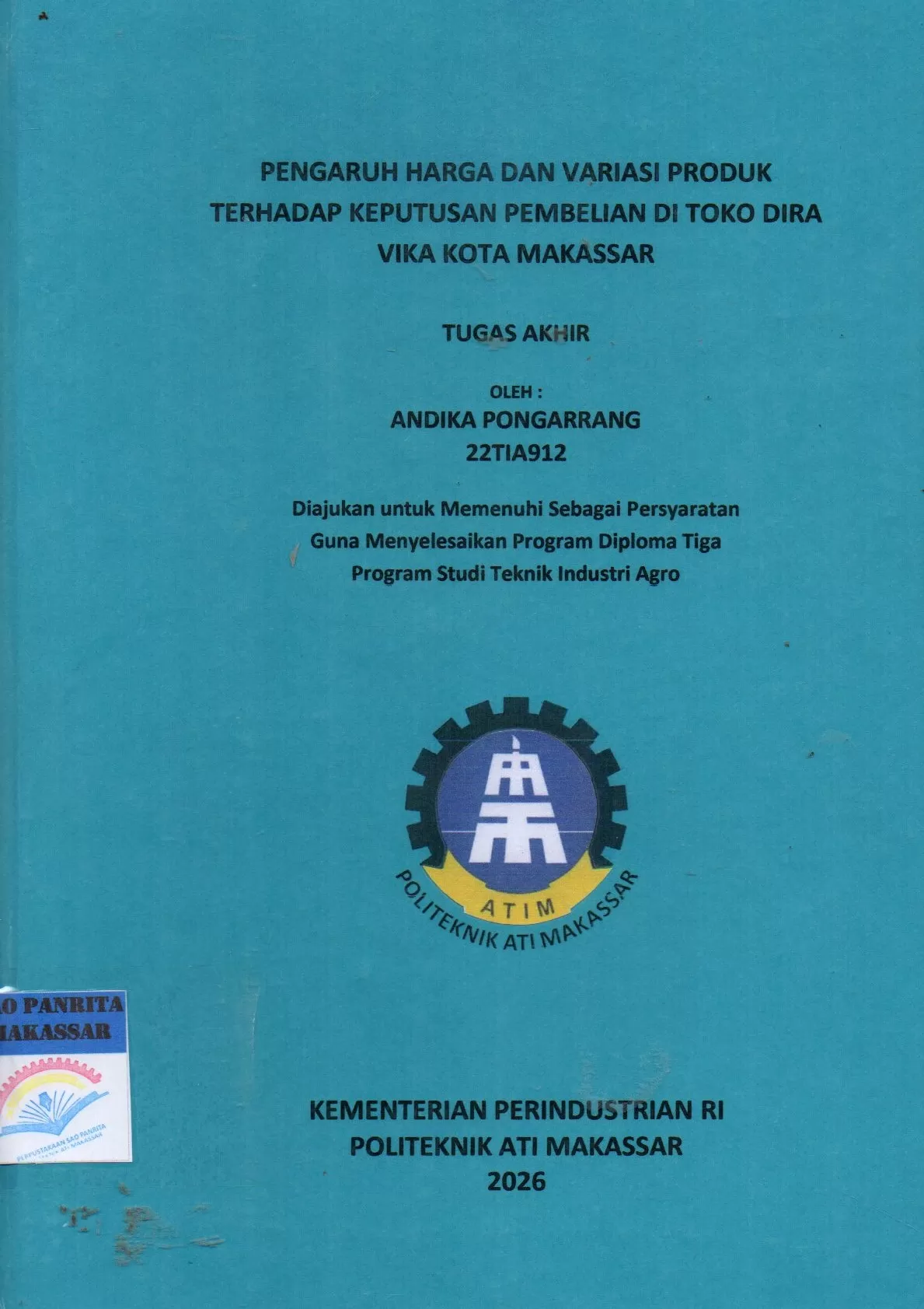 Cover Pengaruh Harga dan Variasi Produk Terhadap Keputusan Pembelian di Toko Dira Vika Kota Makassar Tugas Akhir / Andika Pongarrang; C. Elisa Martina Katili; Andi Muhammad Fiqri Achmad