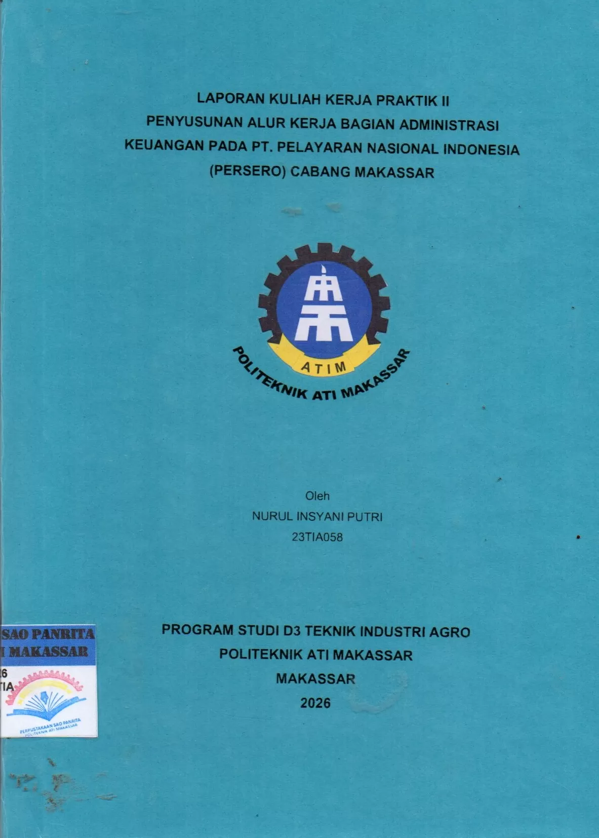 Cover Laporan Kuliah Kerja Praktik II Penyusunan Alur Kerja Bagian Administrasi Keuangan pada PT. Pelayaran Nasional Indonesia (Persero) Cabang Makassar / Nurul Insyani Putri; Rianti Indah Lestari