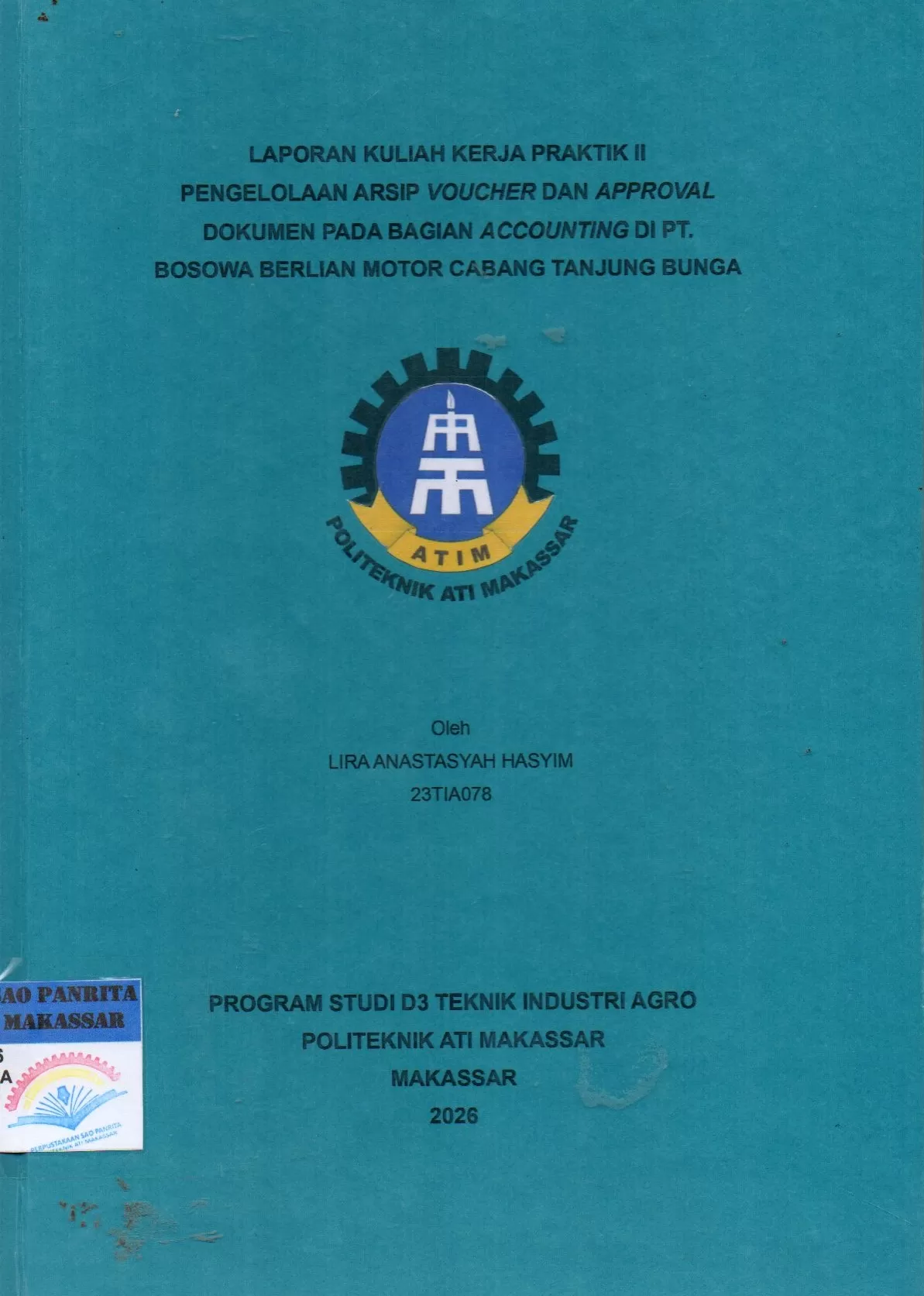 Cover Laporan Kuliah Kerja Praktik II Pengelolaan Arsip Voucher dan Approval Dokumen pada Bagian Accounting di PT. Bosowa Berlian Motor Cabang Tanjung Bunga / Lira Anastasyah Hasyim; Widya Hastuti Afris