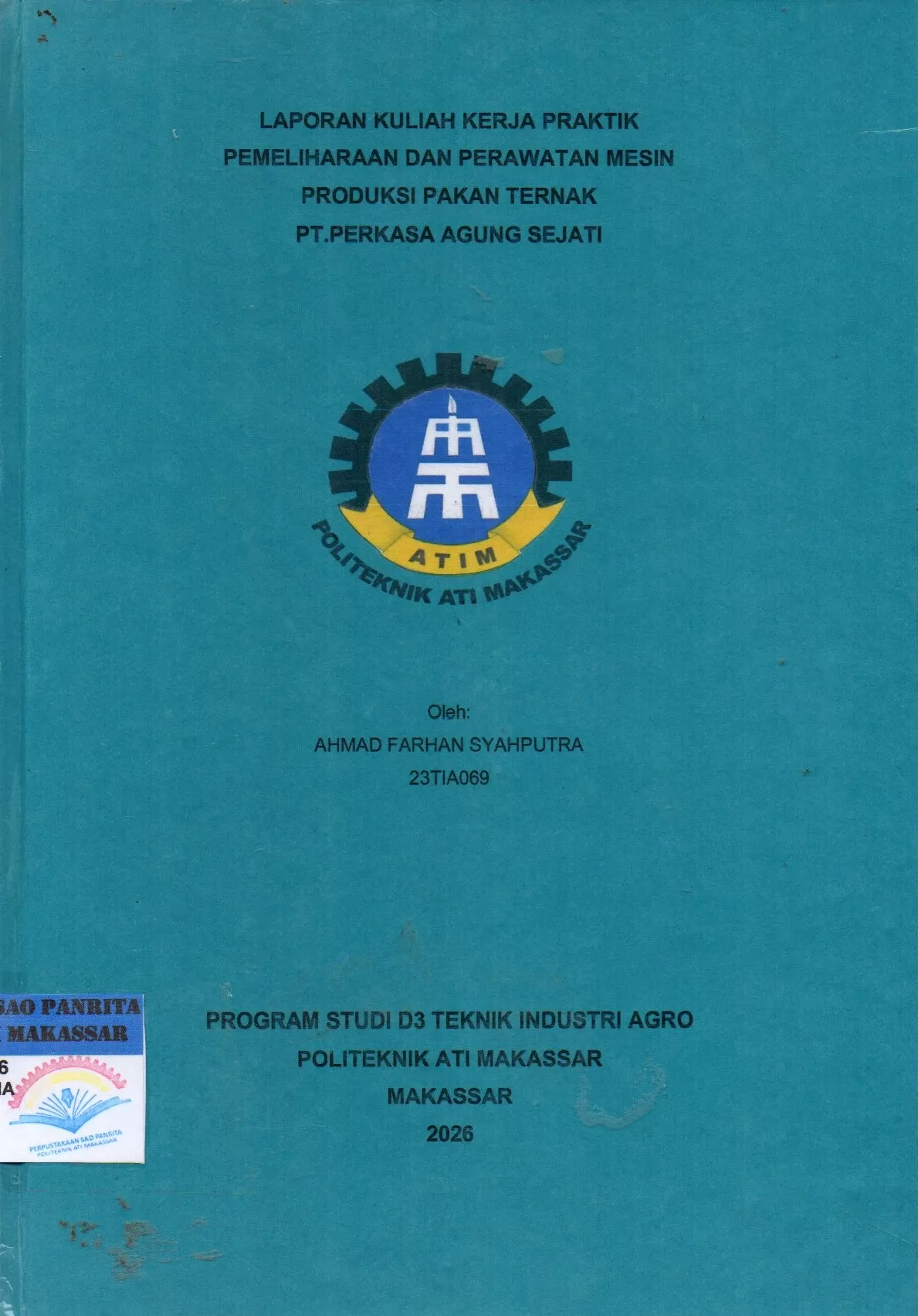 Cover Laporan Kuliah Kerja Praktik Pemeliharaan dan Perawatan Mesin Produksi Pakan Ternak PT. Perkasa Agung Sejati / Ahmad Farhan Syahputra; Riskawati