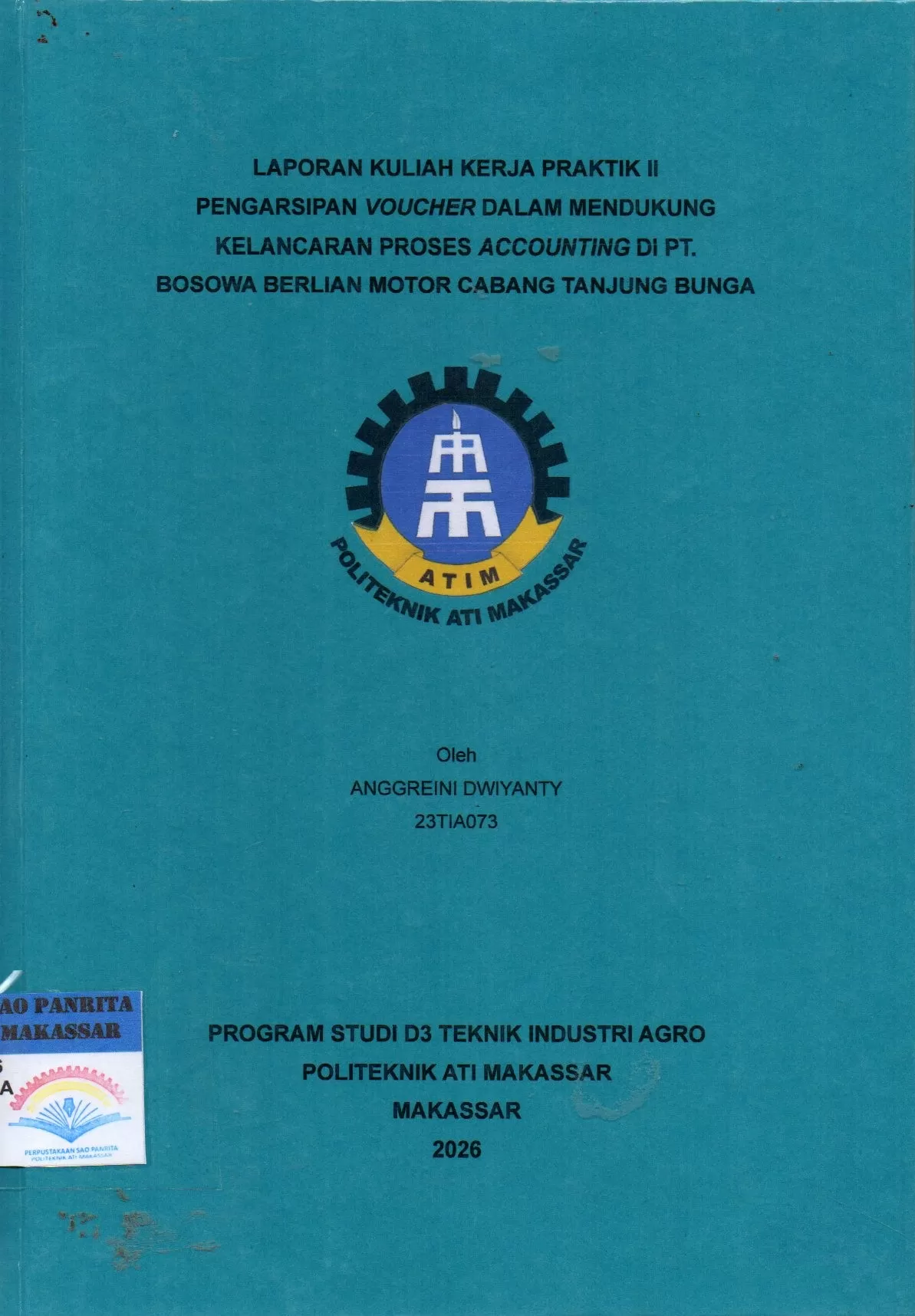 Cover Laporan Kuliah Kerja Praktik II Pengarsipan Voucher dalam Mendukung Kelancaran Proses Accounting di PT. Bosowa Berlian Motor Cabang Tanjung Bunga / Anggreini Dwiyanty; Widya Hastuti Afris