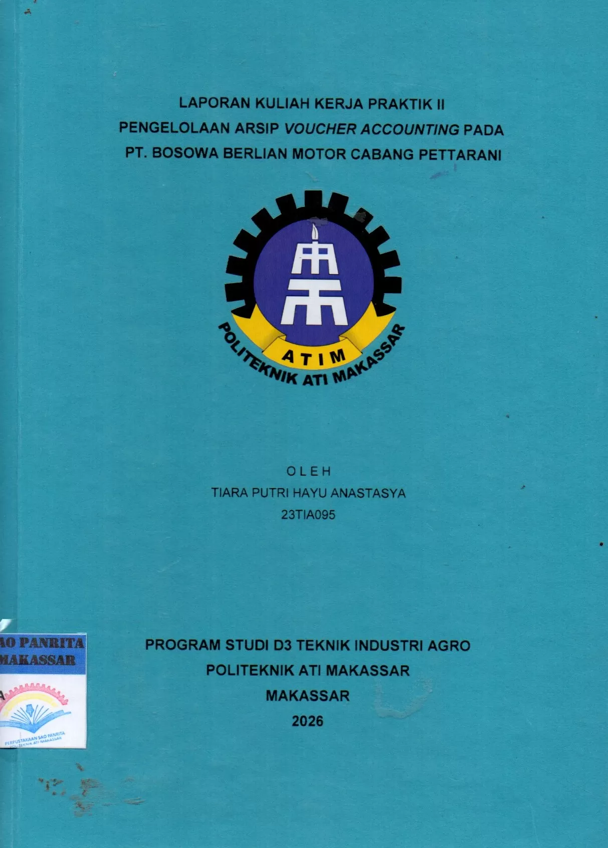 Cover Laporan kuliah Praktik II Pengelolaan Voucher Accounting Pada PT. Bosowa Berlian Motor Cabang Pettarani / Tiara Putri Hayu Anastasya; Andi Velahyati Baharuddin