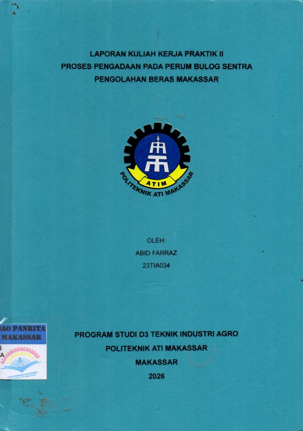 Cover Laporan Kuliah Kerja Praktik II Proses Pengadaan pada Perum Bulog Sentra Pengolahan Beras Makassar / Abid Farraz; Della Ginza Ramadhan