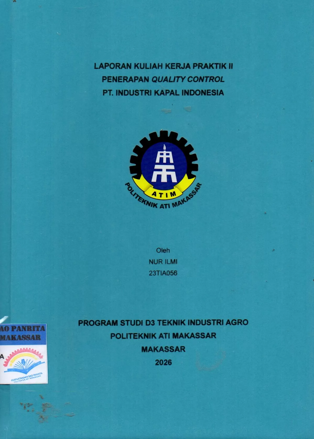 Cover Laporan Kuliah Kerja Praktik II Penerapan Quality Control PT. Industri Kapal Indonesia / Nur Ilmi; Nofias Fajri