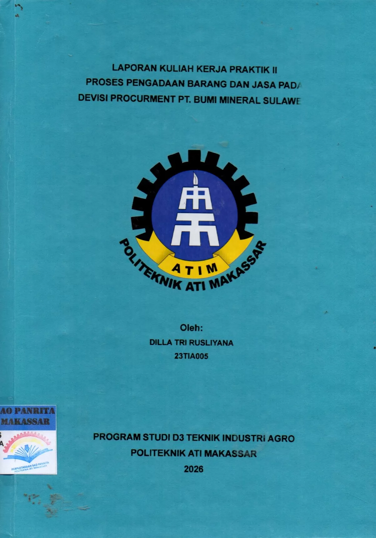 Cover Laporan Kuliah Kerja Praktik II Proses Pengadaan Barang Dan Jasa Pada Devisi Procurment PT. Bumi Mineral Sulawesi / Dilla Tri Rusliaya; Muhammad Basri