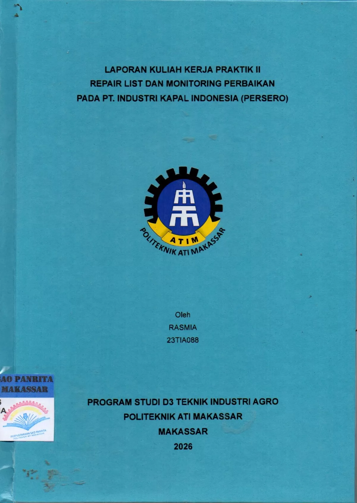Cover Laporan Kuliah Kerja Praktik II Repair List dan Monitoring Perbaikan pada PT. Industri Kapal Indonesia (Persero) / Rasmia; Agnes Vicky