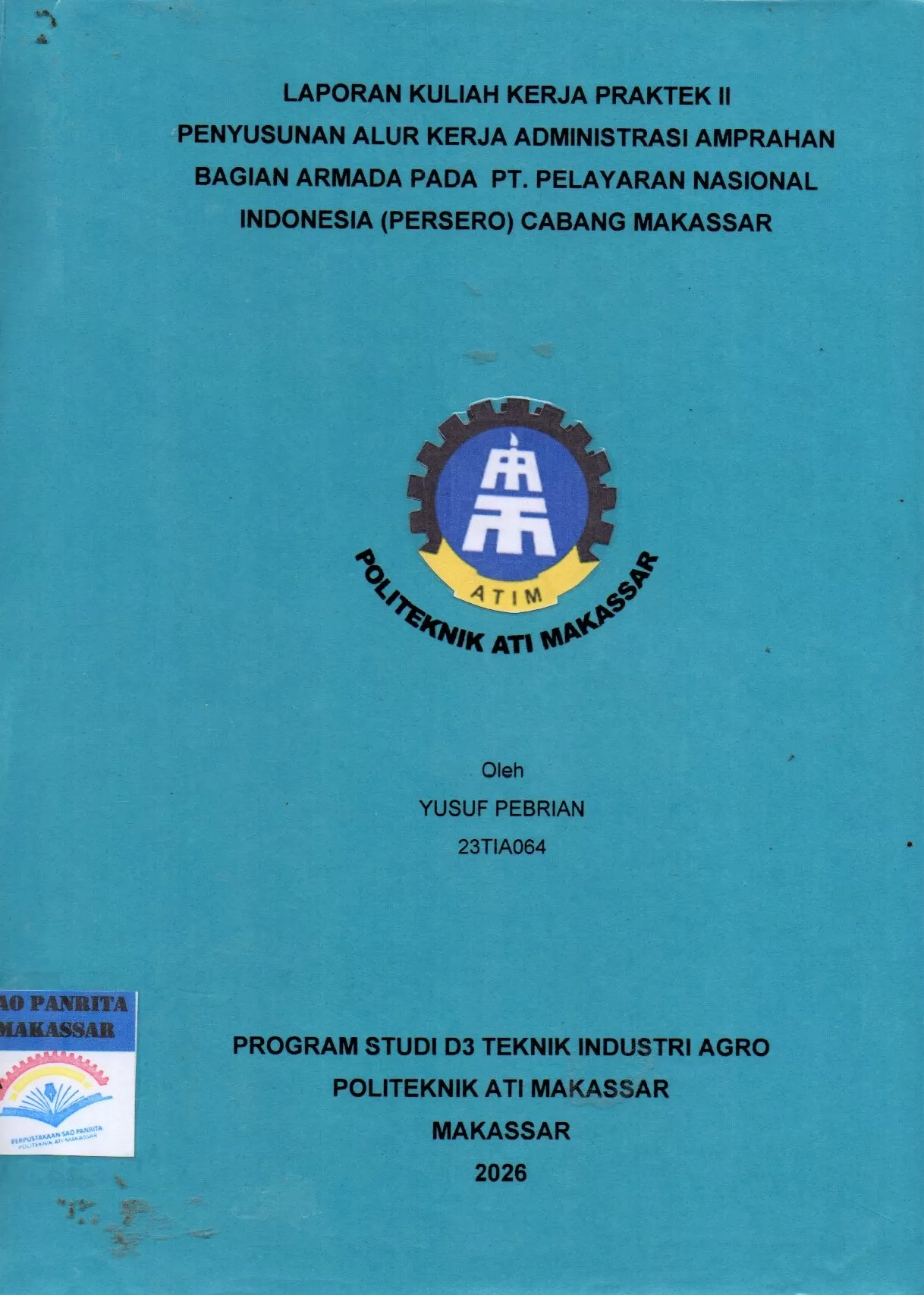 Cover Laporan Kuliah Kerja Paktek II Penyusunan Alur Kerja Administrasi Amprahan Bagian ARmada pada PT. Pelayaran Nasional Indonesia (Persero) Cabang Makassar / Yusuf Pebrian; Rianti Indah Lestari