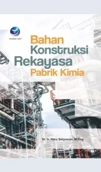 Bahan Konstruksi Rekayasa Pabrik Kimia / Heru Setyawan