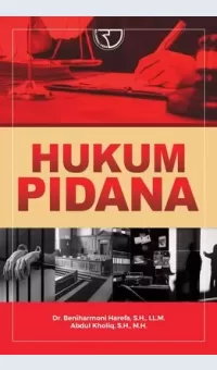 Hukum Pidana / Beniharmoni Harefa; Abdul Kholiq