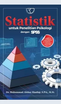 Statistika untuk Penelitian Psikologi dengan SPSS / Shadiqi, Muhammad Abdan