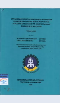 Optimalisasi Pengelolaan Limbah Cair dengan Pendekatan Produksi Bersih pada Proses Pengolahan Ikan Beku PT. Wahyu Pradana Binamulia di Makassar Tugas Akhir / Nur Anggraeni Aprilianti; Aditia Tri Ramadhan; Nur Khaerani Busri; C. Elisa Martina Katili